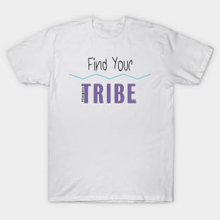 Find your Tribe T-Shirt